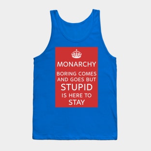 Monarchy Rules? Stupid is Forever Tank Top